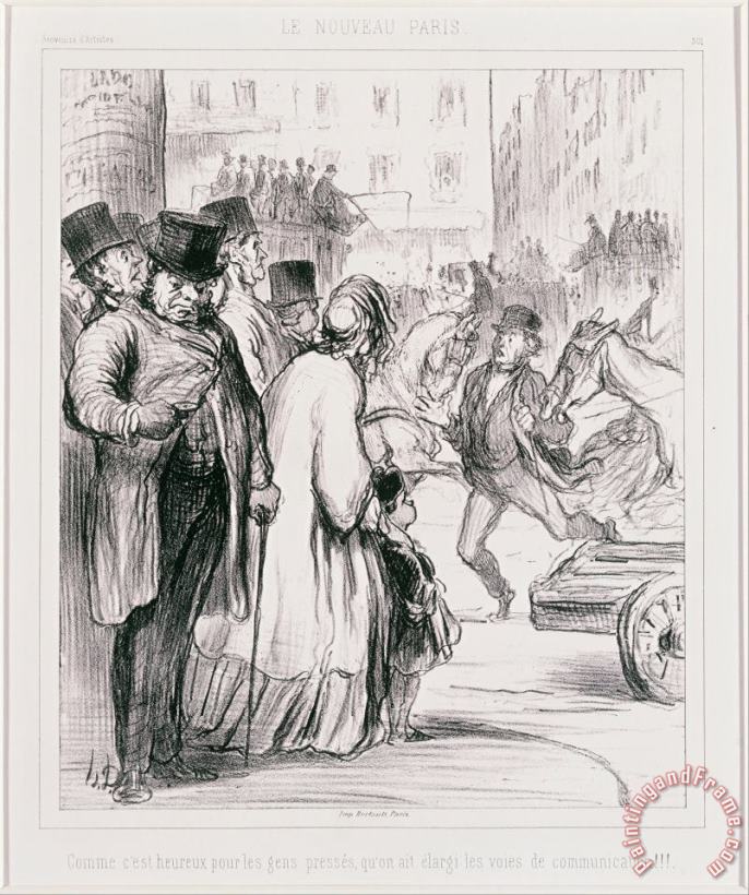Honore Daumier Le Nouveau Paris Comme C'est Heureux Pour Les Gens Presses Qu'on Ait Elargi Les Voies De Communicat... Art Print