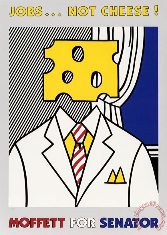 Jobs No Cheese! Moffett for Senator, 1982 painting - Roy Lichtenstein Jobs No Cheese! Moffett for Senator, 1982 Art Print