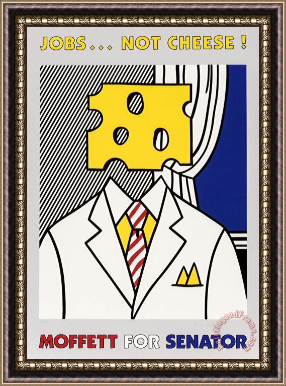 Roy Lichtenstein Jobs No Cheese! Moffett for Senator, 1982 Framed Painting