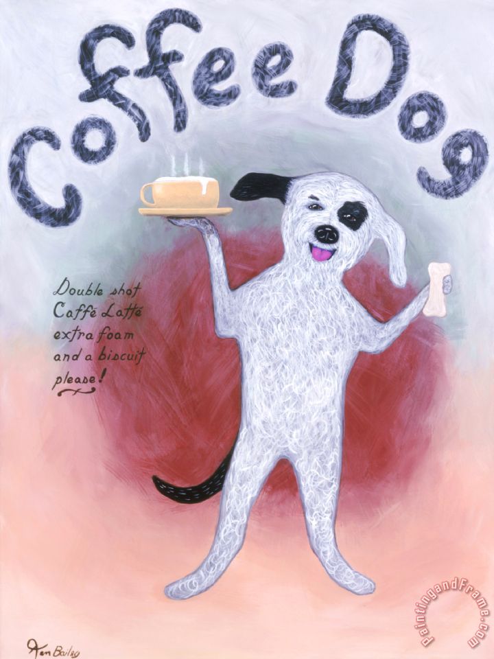 Ken Bailey Coffee Dog painting Coffee Dog print for sale