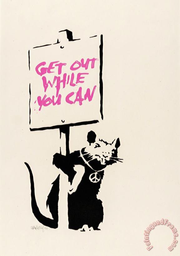 Banksy Get Out While You Can, 2004 Art Print