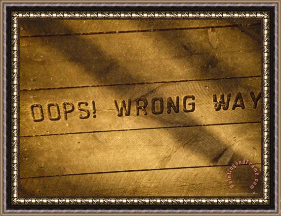 Raymond Gehman Wooden Box with a Sign That Says Oops Wrong Way Framed Print
