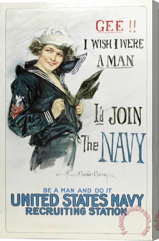 Howard Chandler Christy Gee I Wish I Were a Man, I'd Join The Navy Stretched Canvas Painting / Canvas Art
