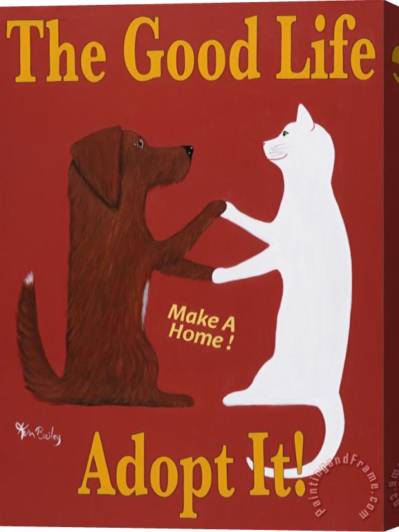 Ken Bailey The Good Life Adopt It Stretched Canvas Painting / Canvas Art