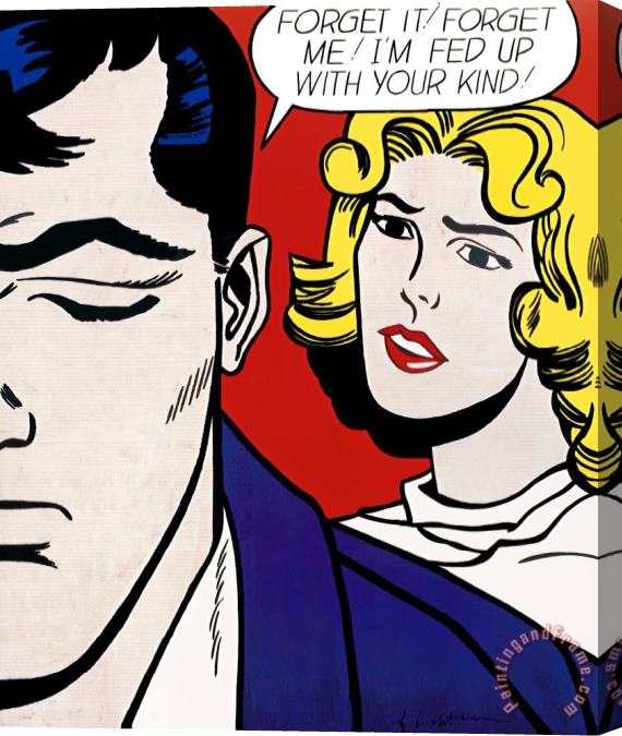 Roy Lichtenstein Forget It! Forget Me! I'm Fed Up with Your Kind!, 1995 Stretched Canvas Print / Canvas Art